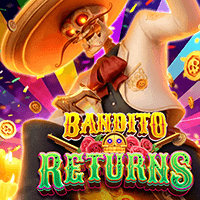 BANDITO RETURNS